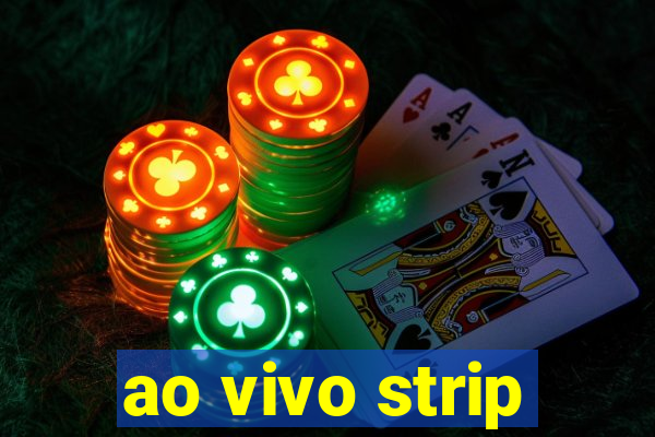 ao vivo strip